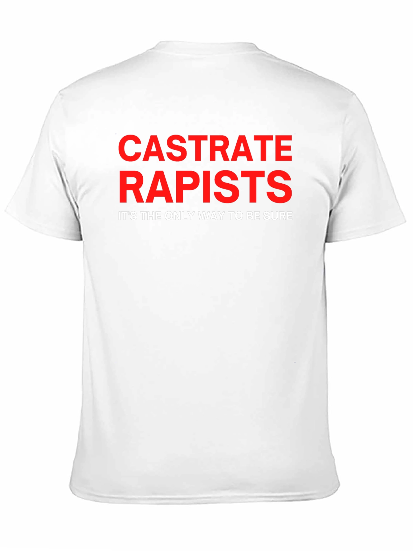 Castrate Rapists T-Shirt - Bold Statement Tee
