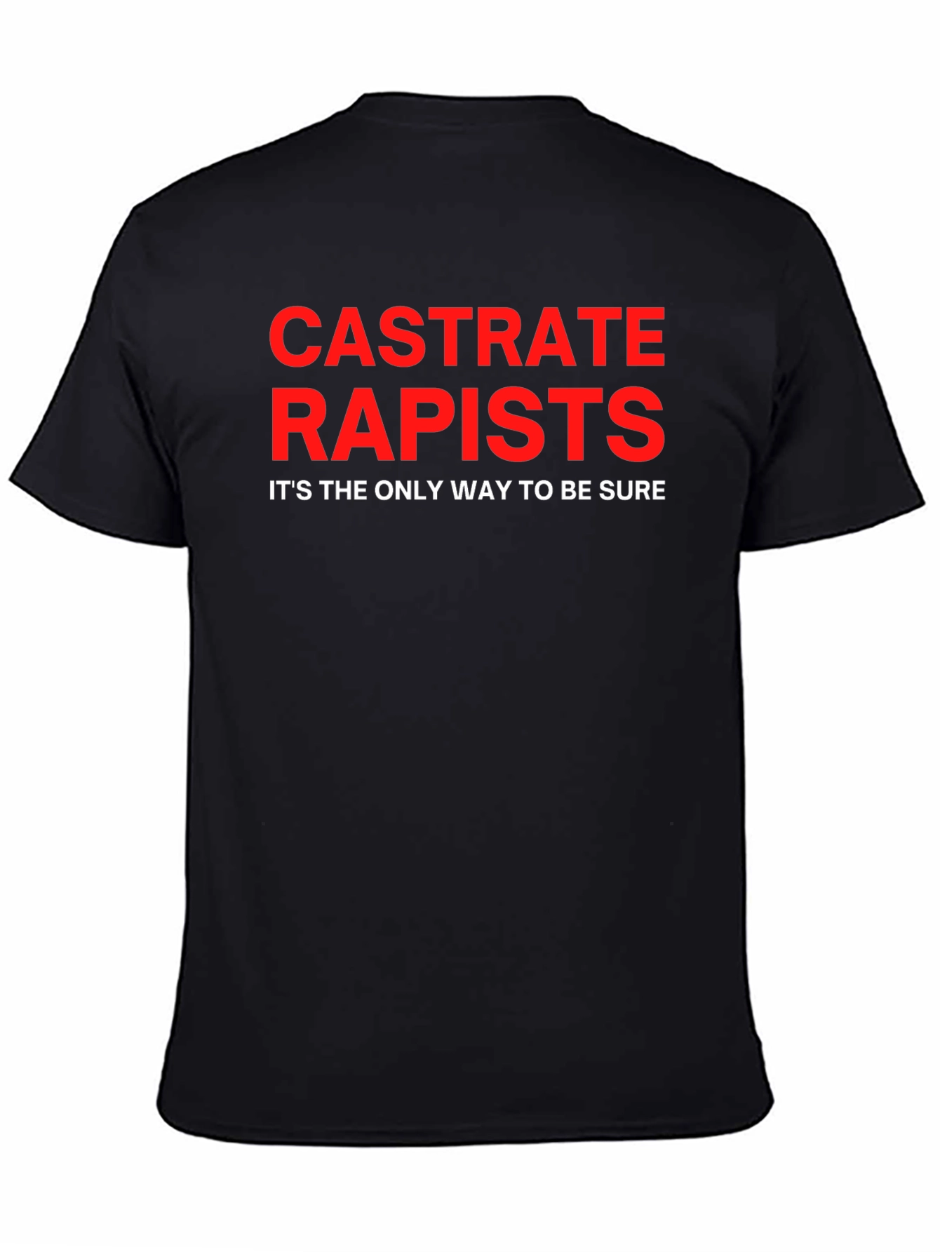 Castrate Rapists T-Shirt - Bold Statement Tee