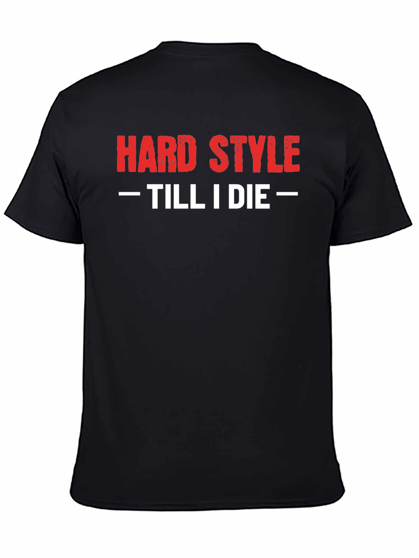 Hard Style Till I Die T-Shirt Black