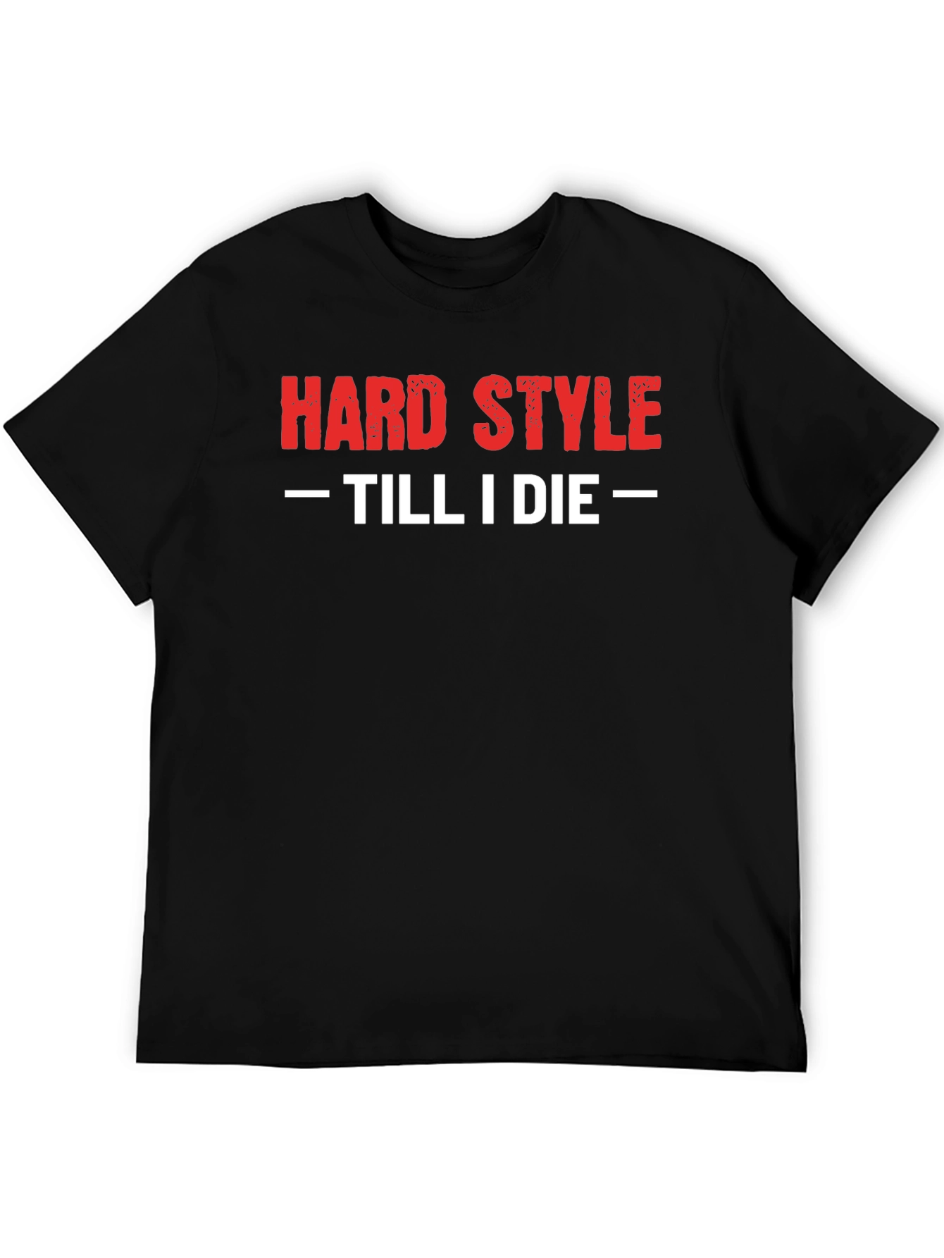 Hard Style Till I Die T-Shirt Black