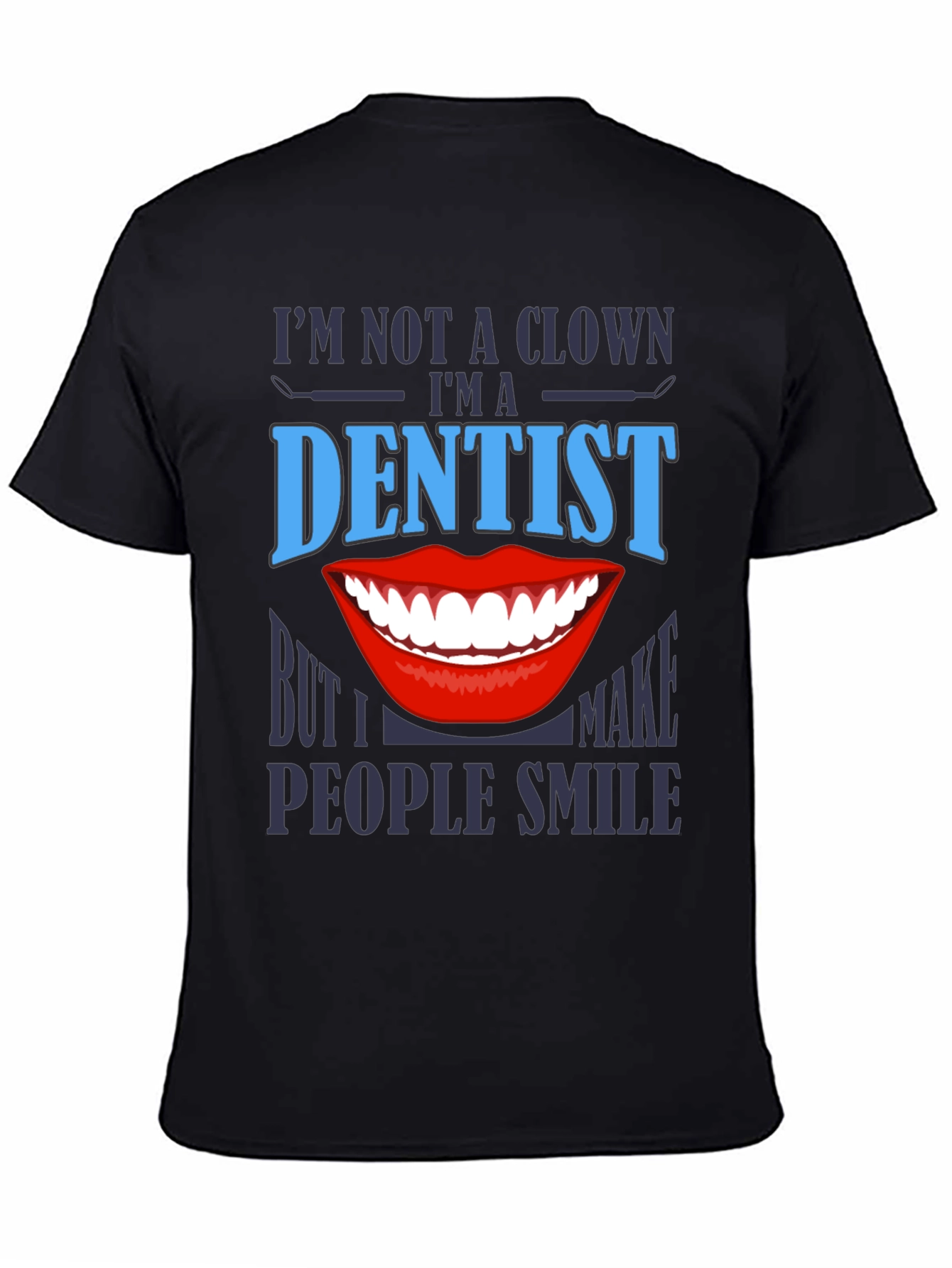 Dentist Smile T-Shirt - Funny Dental Apparel