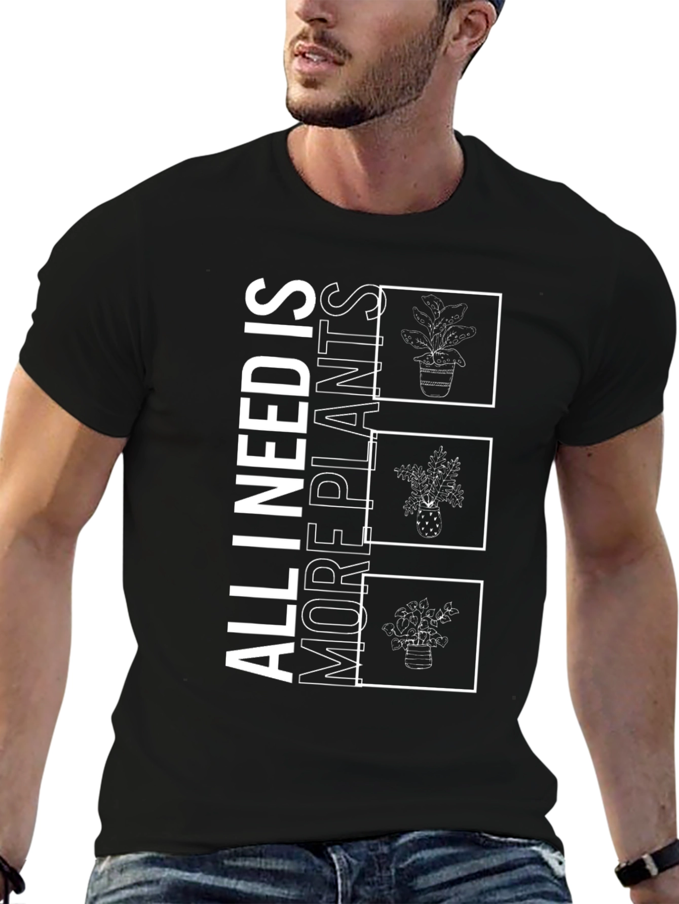 All I Need Is More Plants T-Shirt