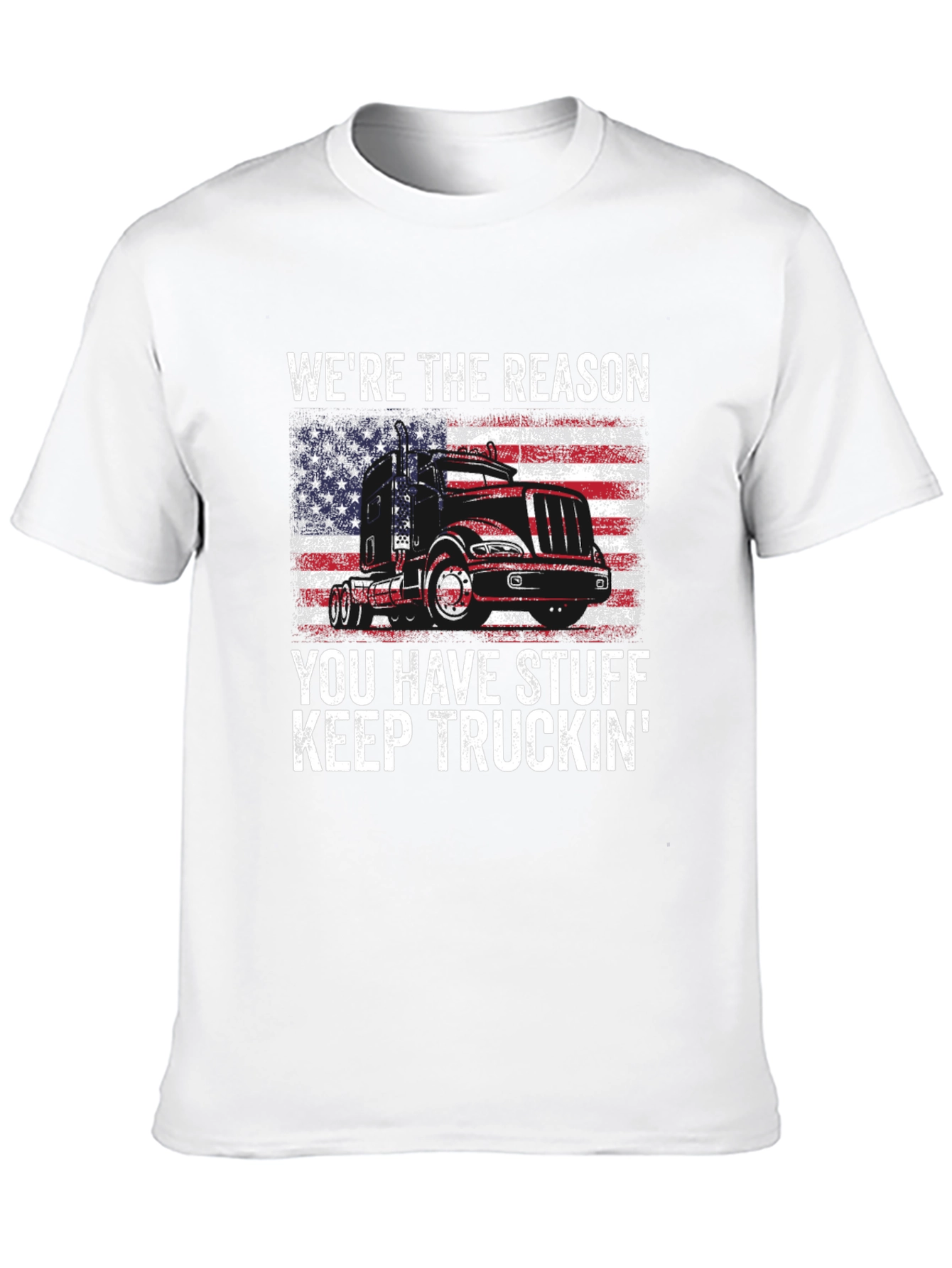 Trucker T-Shirt: Were the Reason