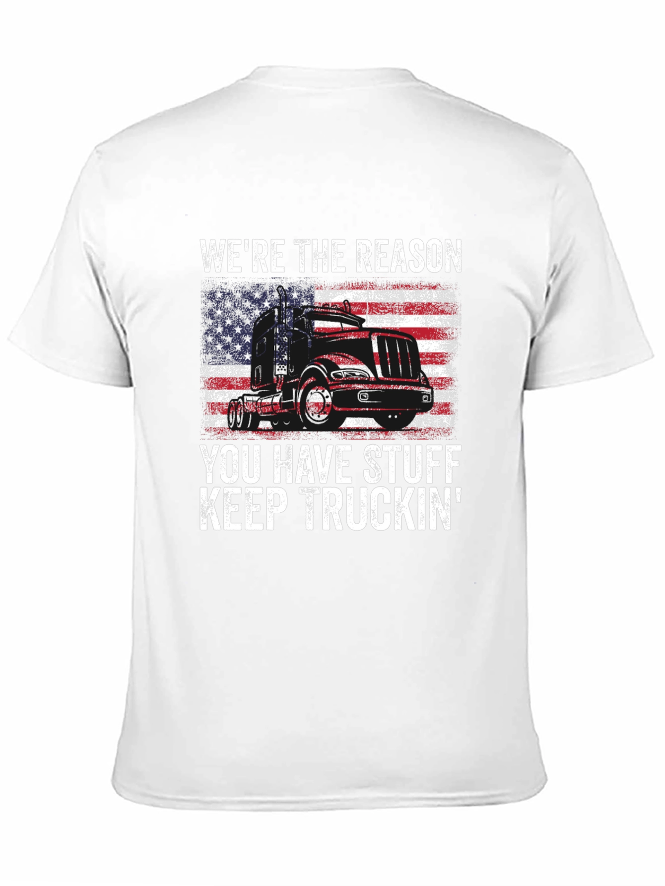 Trucker T-Shirt: Were the Reason