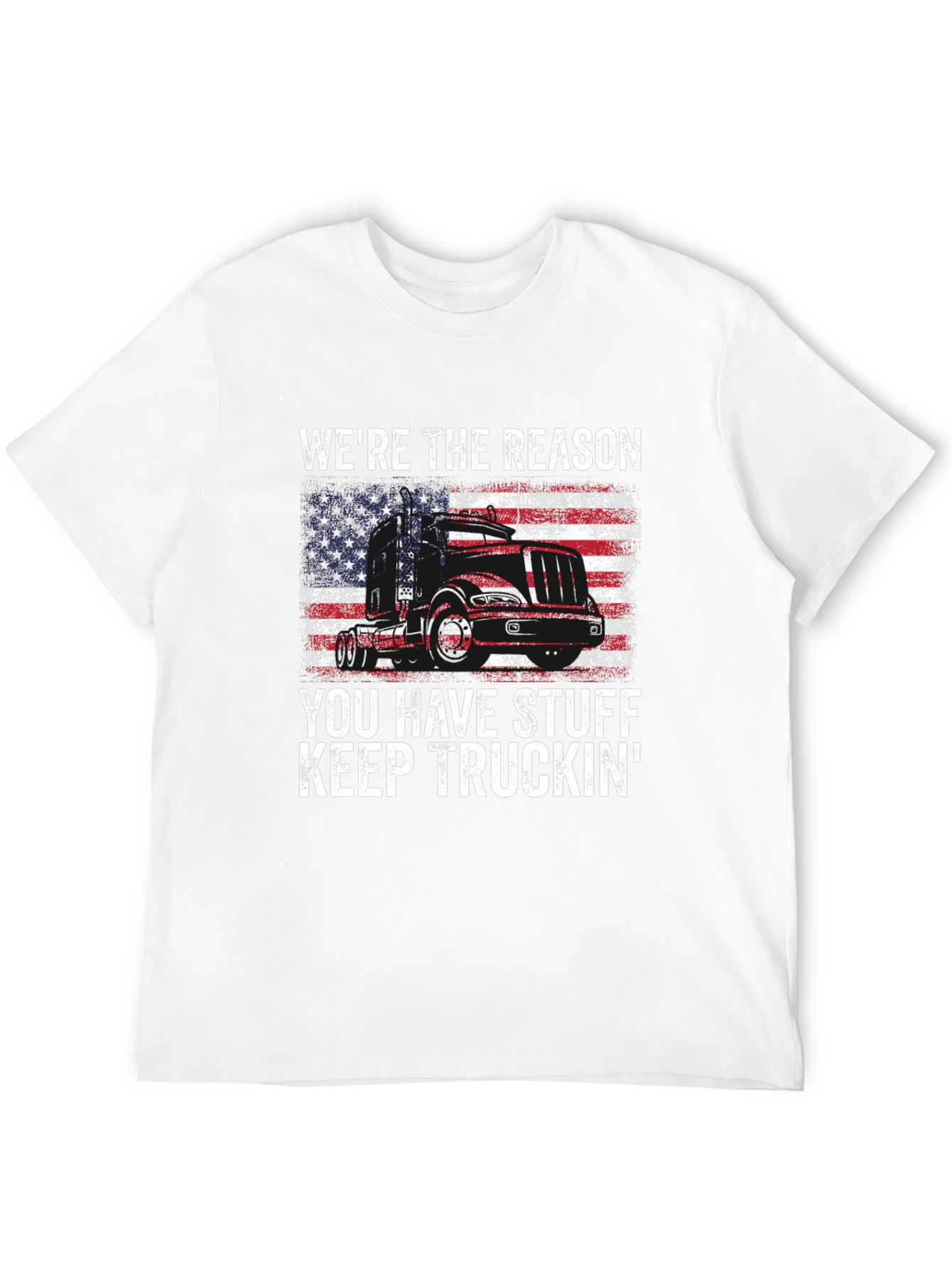 Trucker T-Shirt: Were the Reason