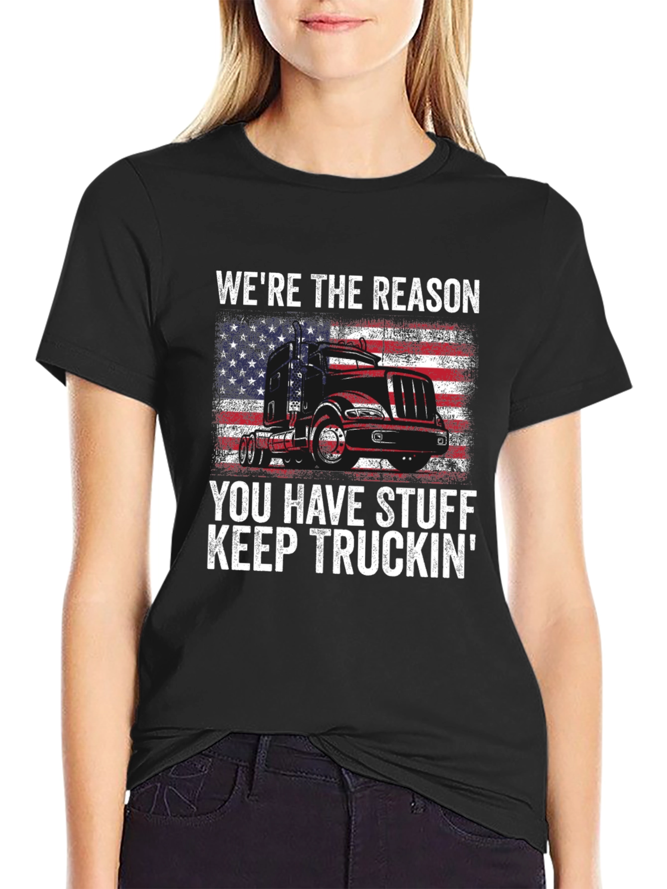 Trucker T-Shirt: Were the Reason
