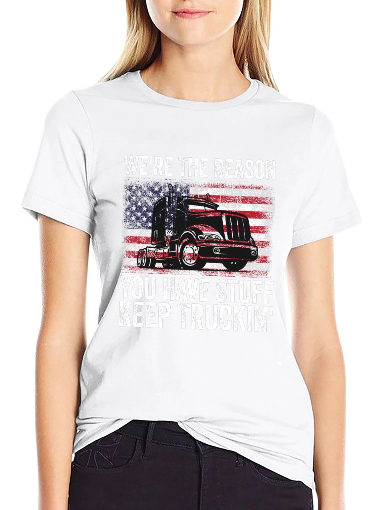 Trucker T-Shirt: Were the Reason