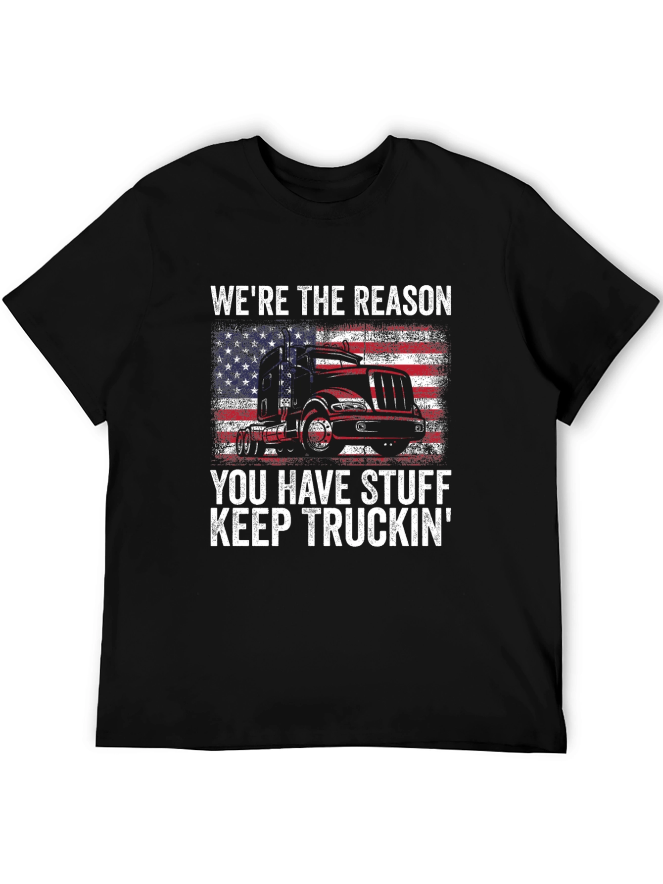 Trucker T-Shirt: Were the Reason