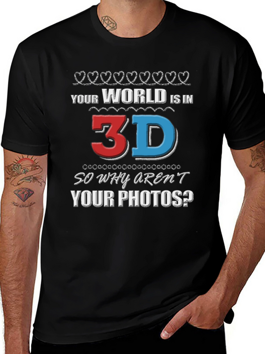 Your World is in 3D T-Shirt