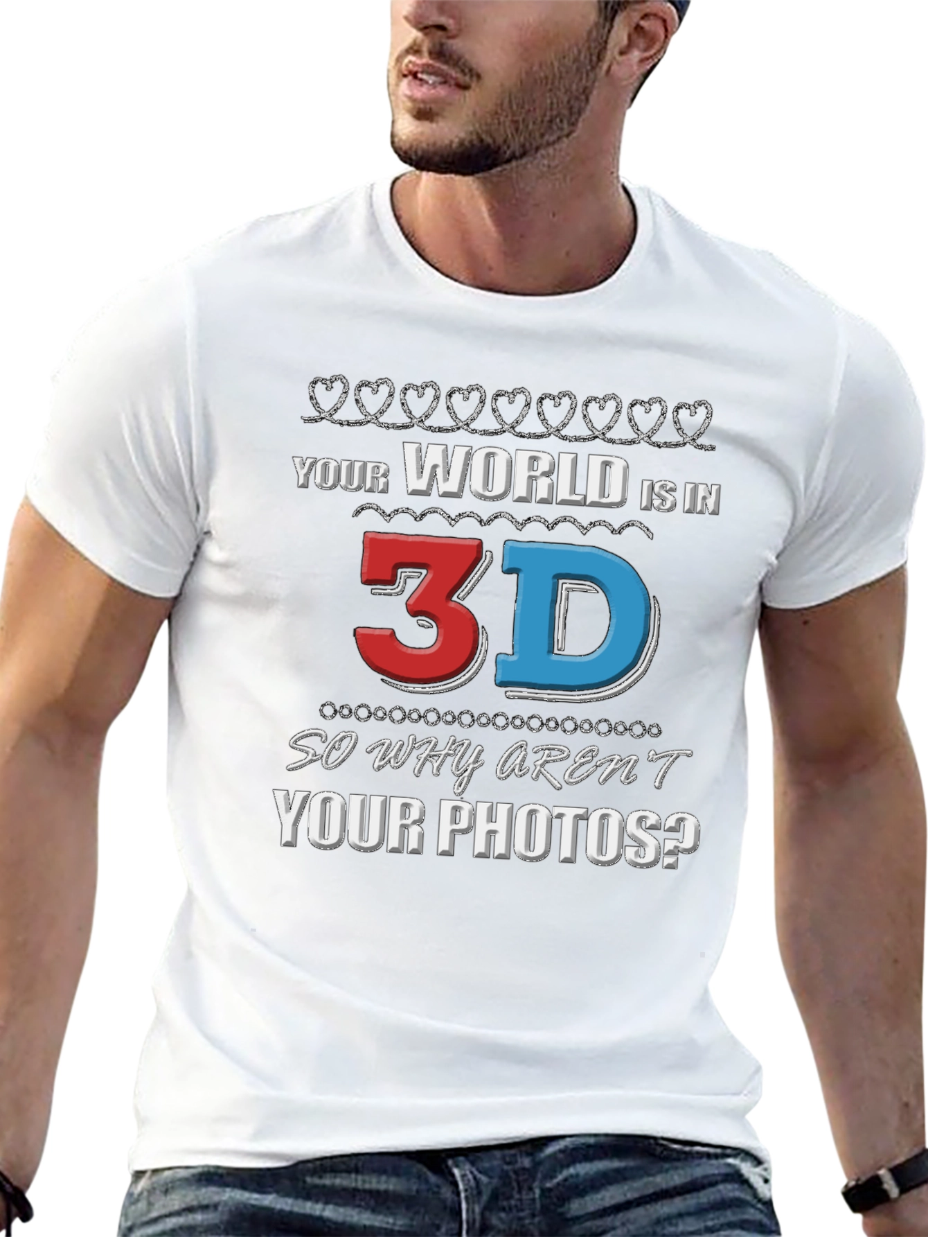 Your World is in 3D T-Shirt