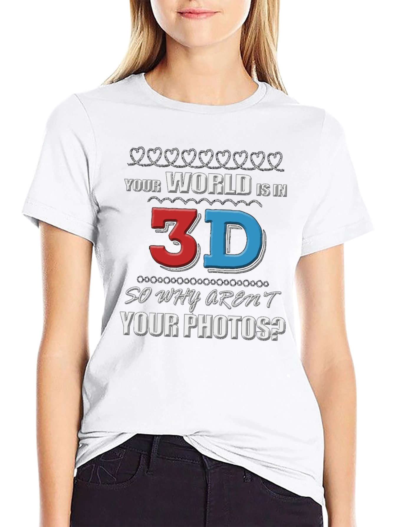 Your World is in 3D T-Shirt