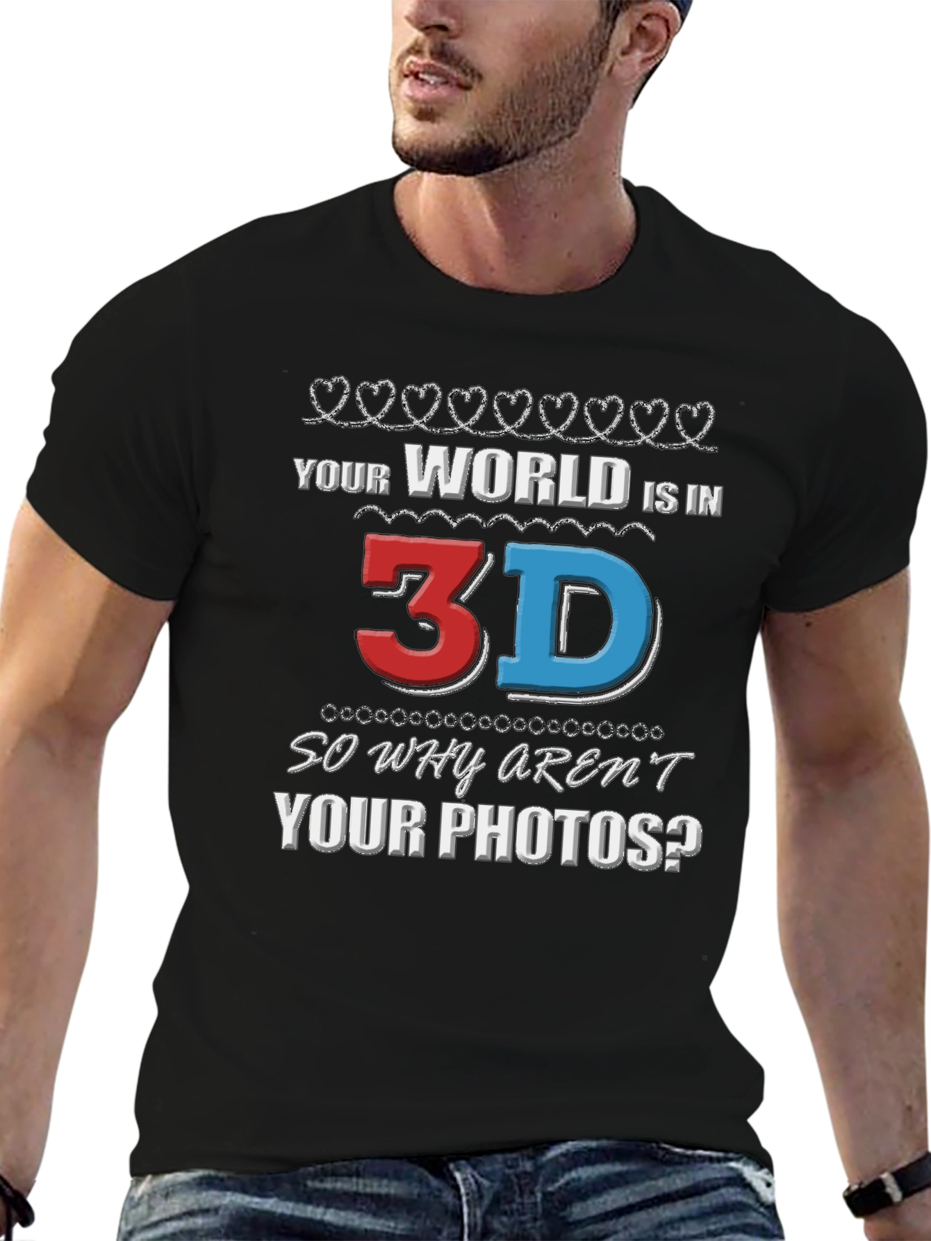 Your World is in 3D T-Shirt