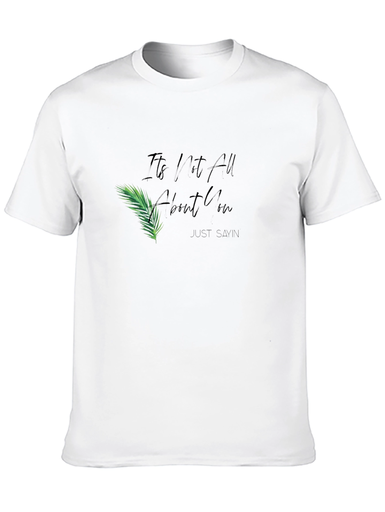 Its All About You Graphic T-Shirt