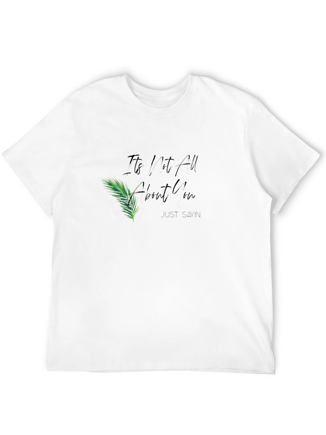Its All About You Graphic T-Shirt