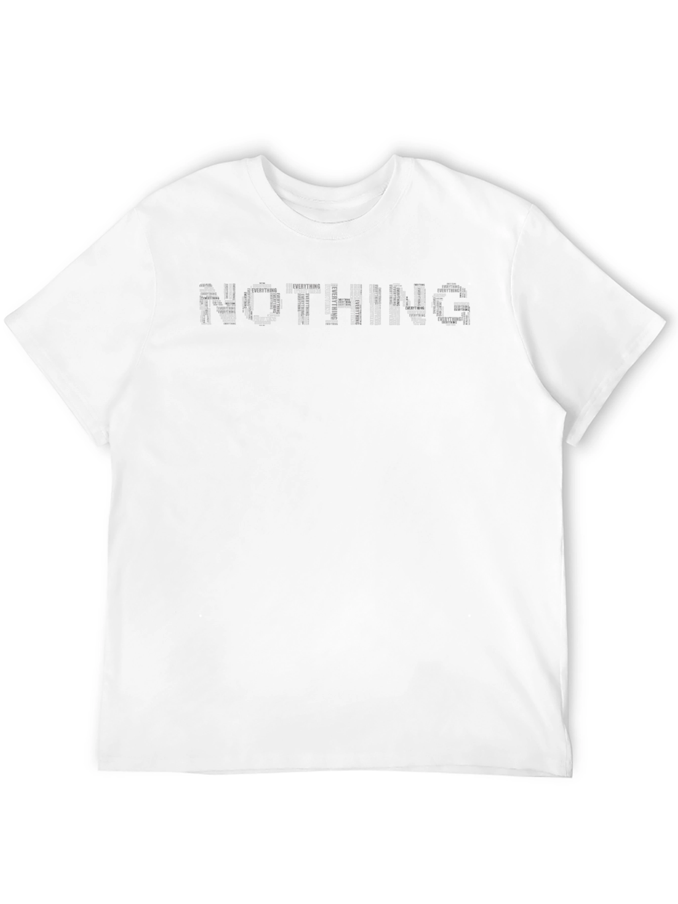 Nothing Everything Word Art Graphic Tee
