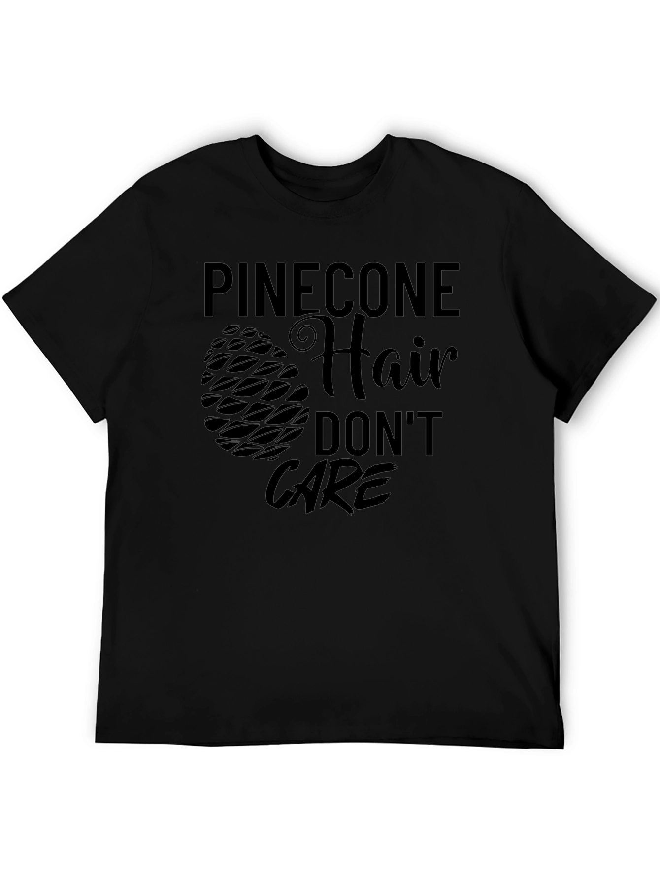 Pinecone Hair Dont Care Black T-Shirt