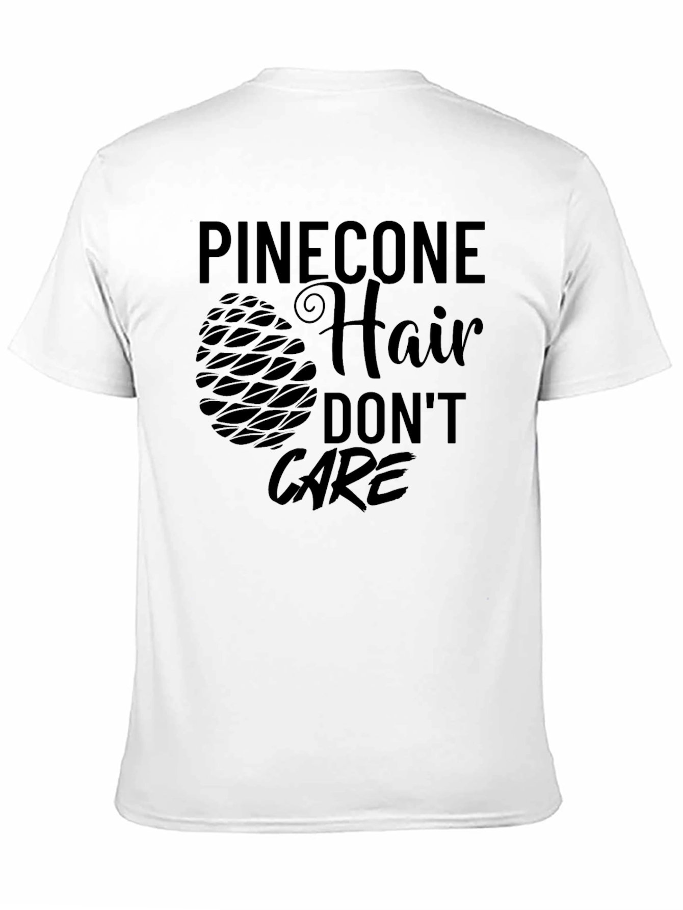 Pinecone Hair Dont Care Black T-Shirt