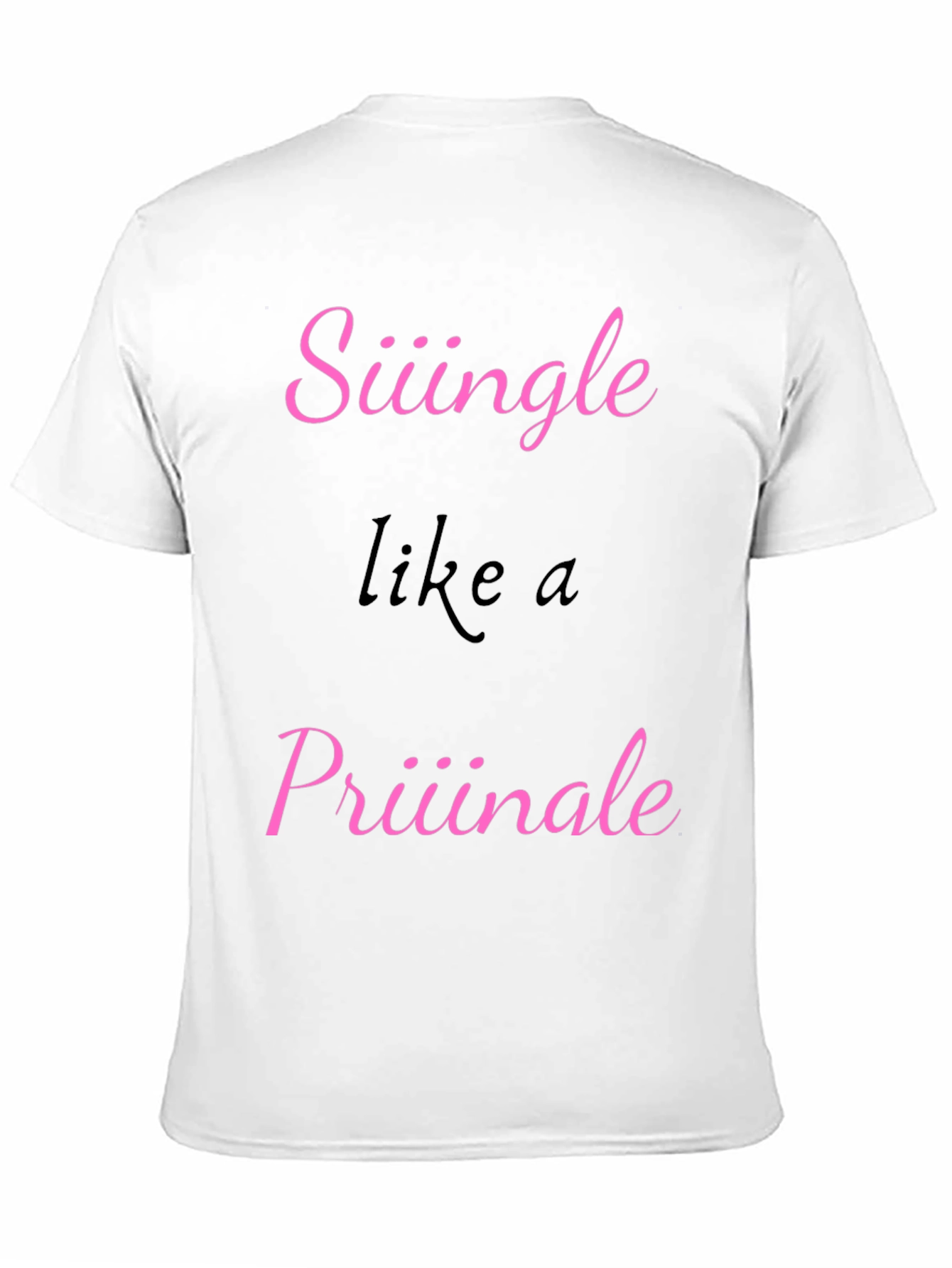 Siiingle like a Priiiinale Black T-Shirt