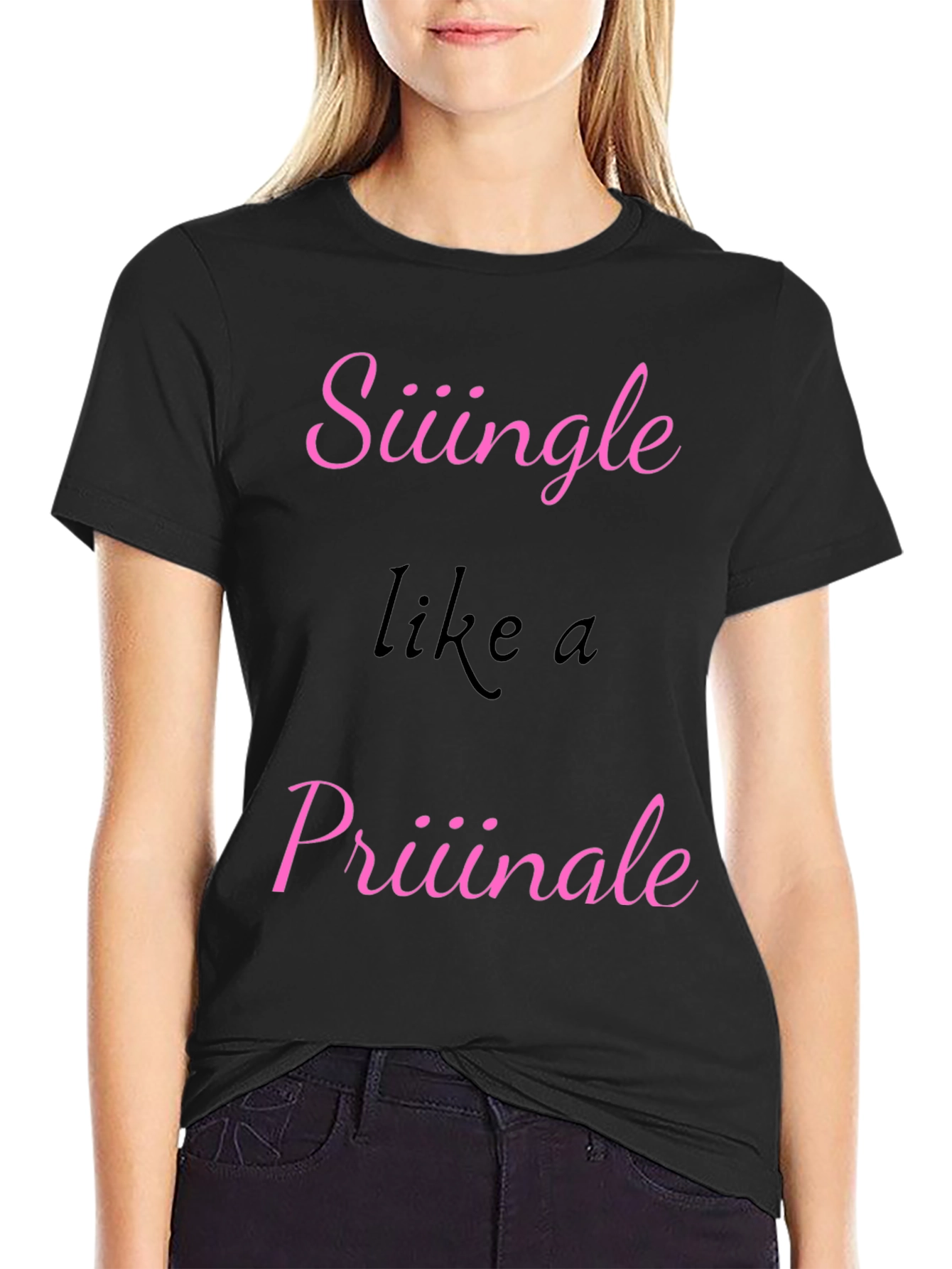 Siiingle like a Priiiinale Black T-Shirt