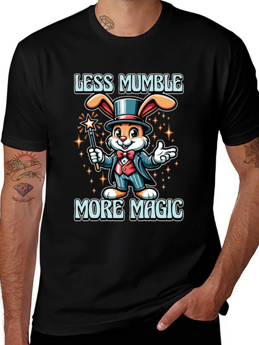 Less Mumble More Magic T-Shirt