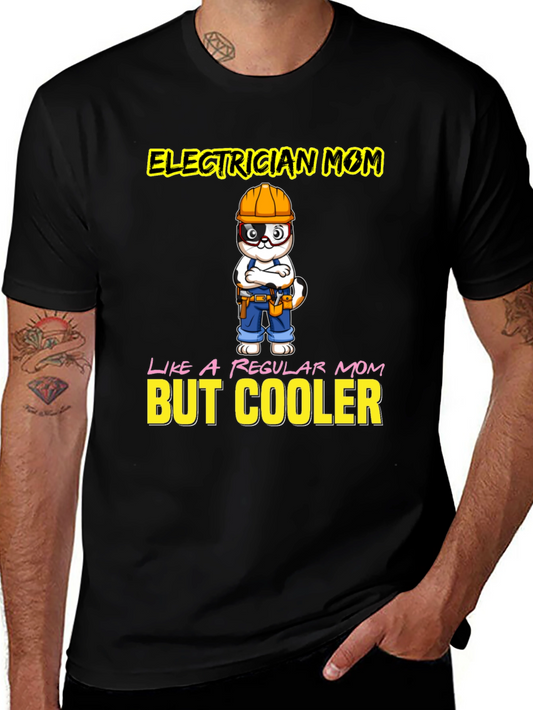 Electrician Mom T-Shirt - But Cooler Graphic Tee