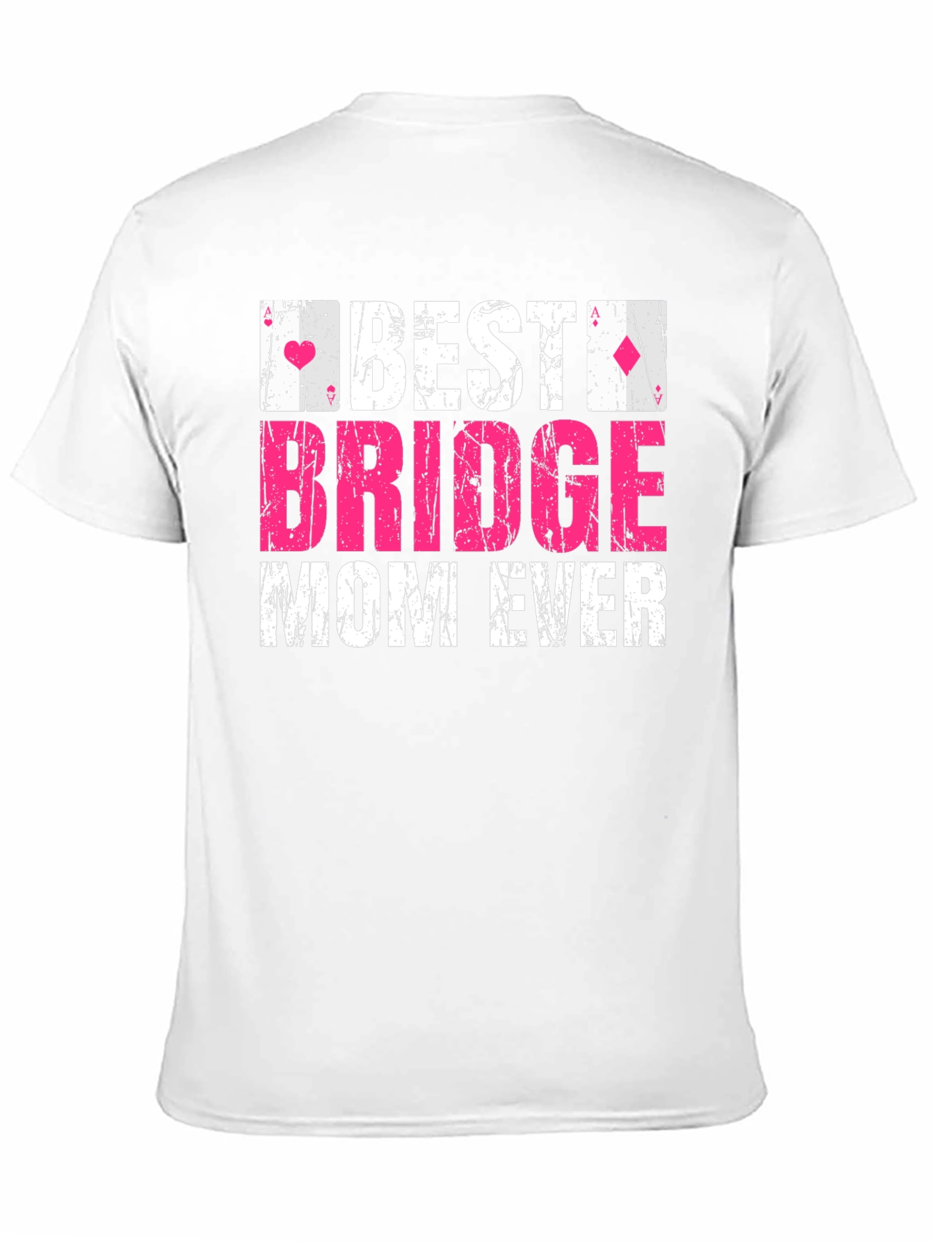 Best Bridge Mom Ever T-Shirt - Card Game Gift