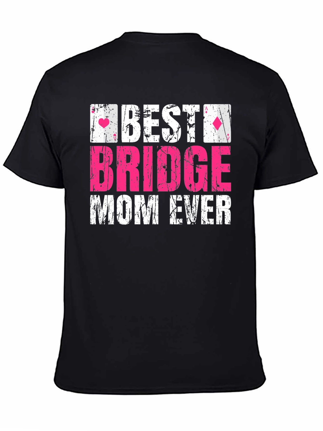 Best Bridge Mom Ever T-Shirt - Card Game Gift