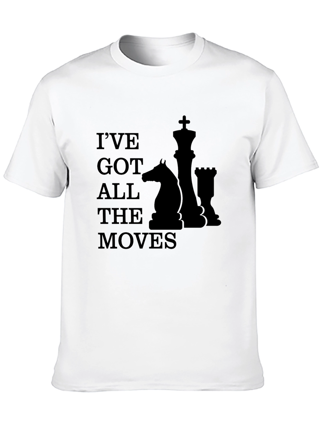 Ive Got All The Moves Chess T-Shirt