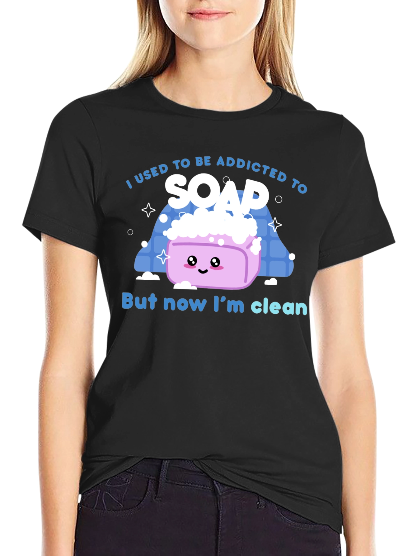 Addicted to Soap T-Shirt - Now Im Clean!