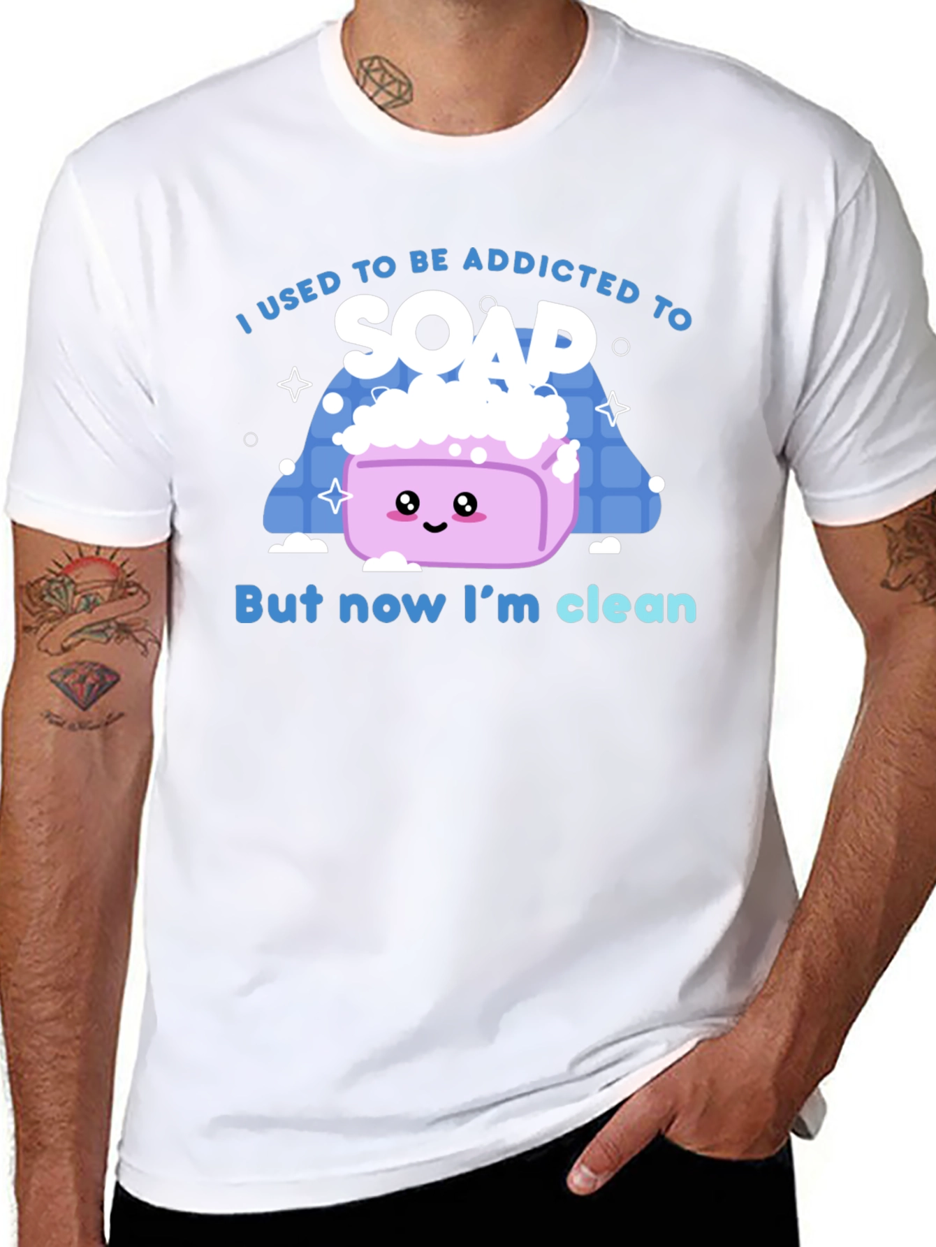 Addicted to Soap T-Shirt - Now Im Clean!