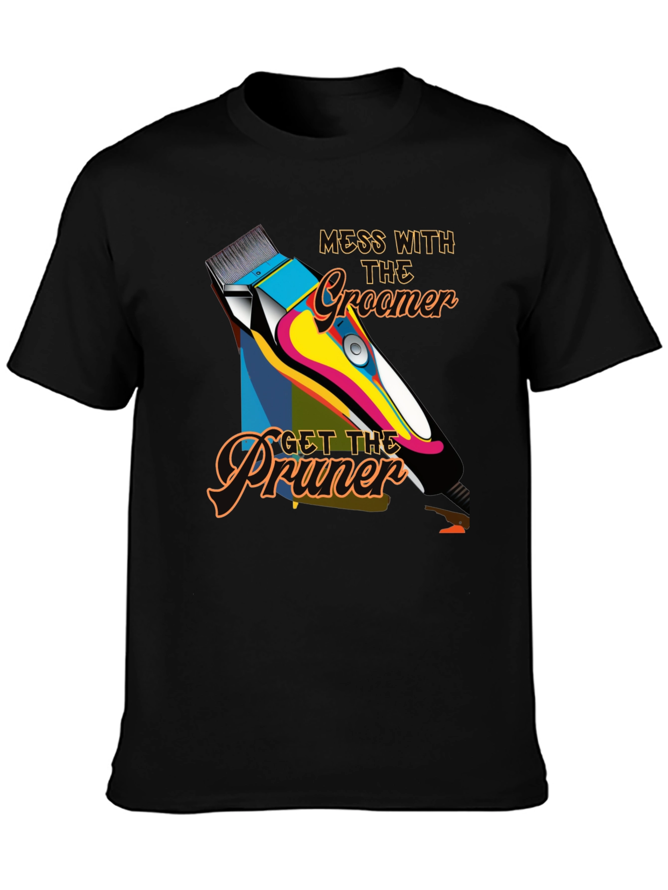 Mess with The Groomer T-Shirt