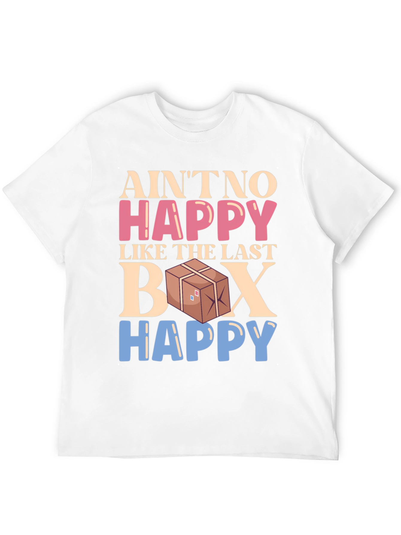 Aint No Happy Like The Last Box T-Shirt