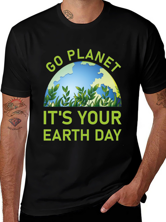Go Planet Its Your Earth Day T-Shirt
