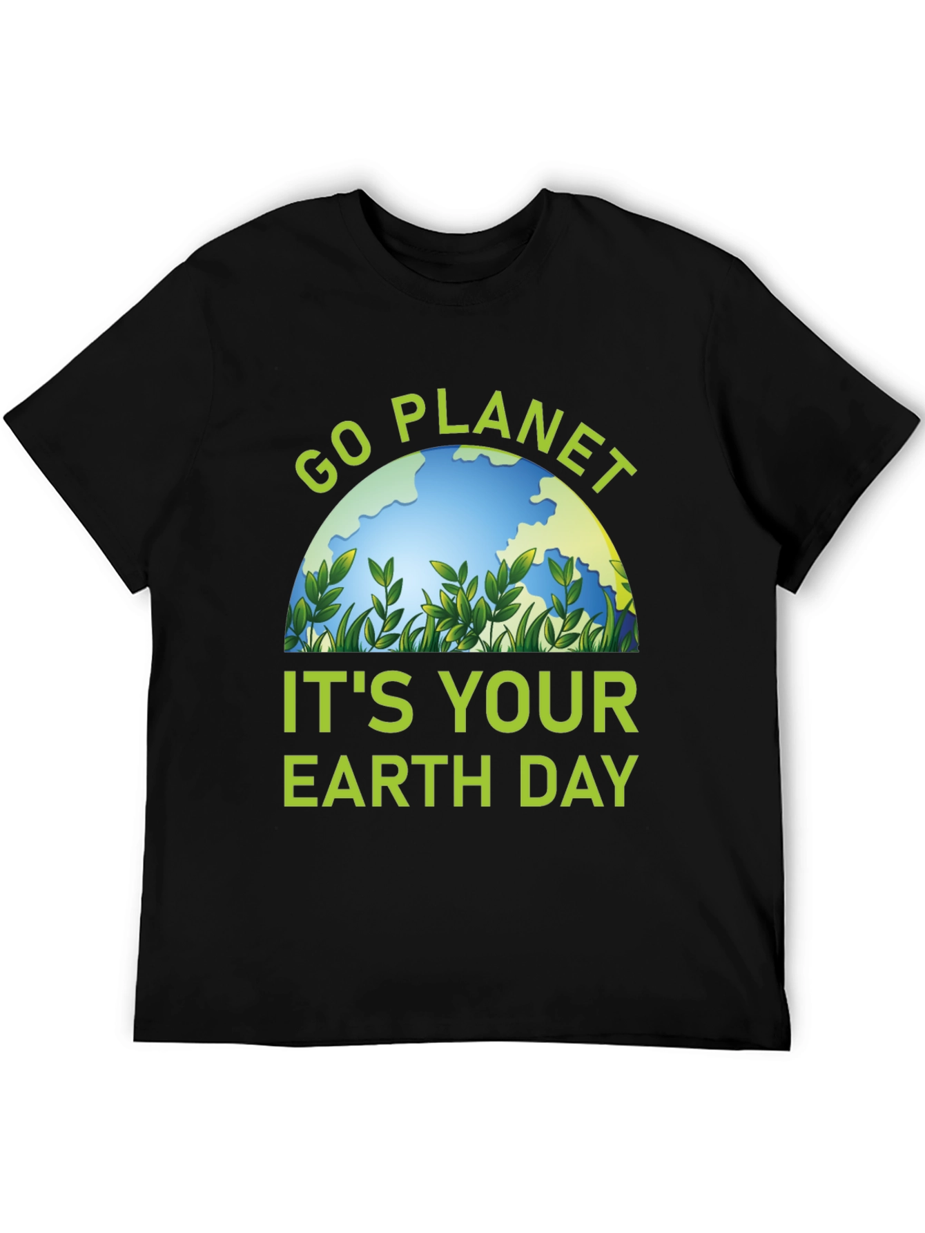 Go Planet Its Your Earth Day T-Shirt