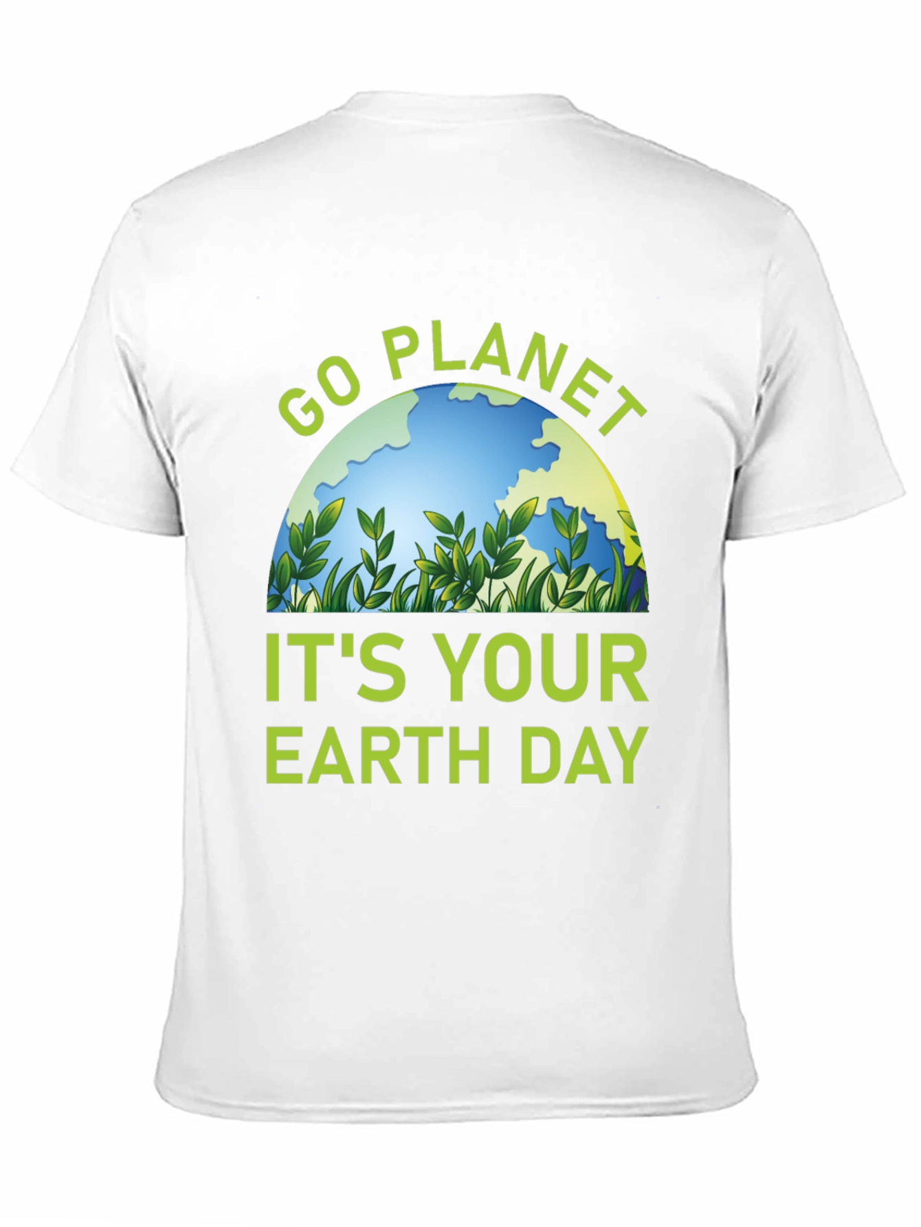 Go Planet Its Your Earth Day T-Shirt