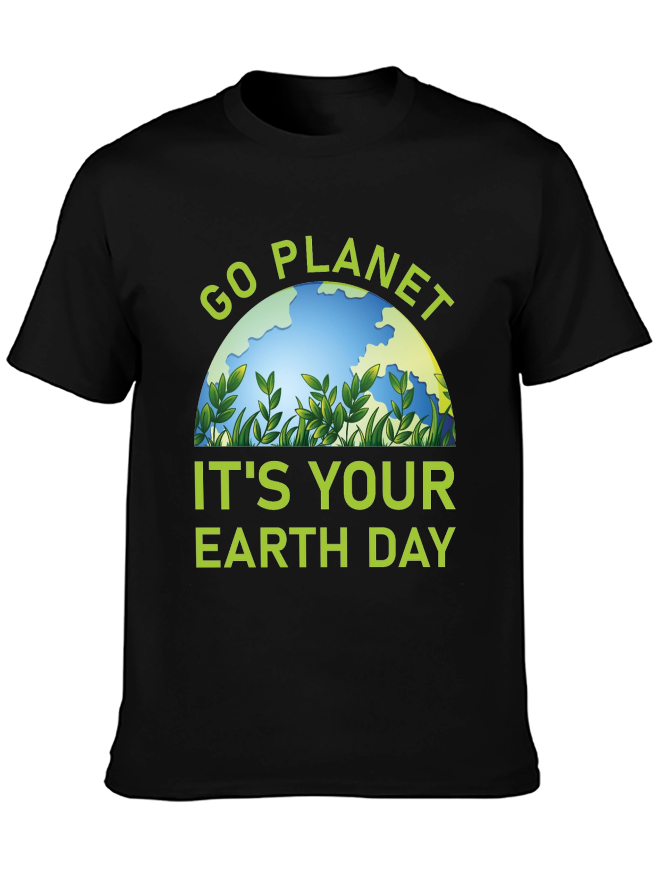 Go Planet Its Your Earth Day T-Shirt