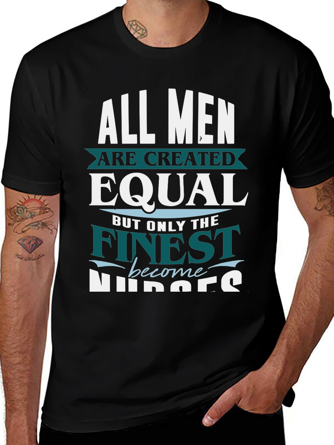 Finest Nurses T-Shirt - All Men Are Created Equal