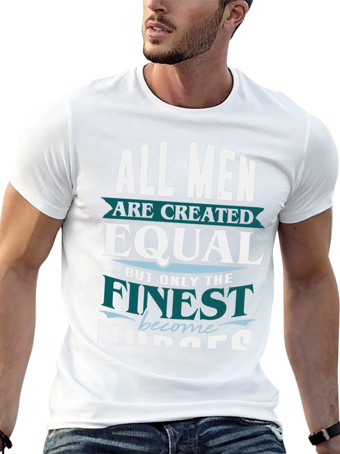 Finest Nurses T-Shirt - All Men Are Created Equal