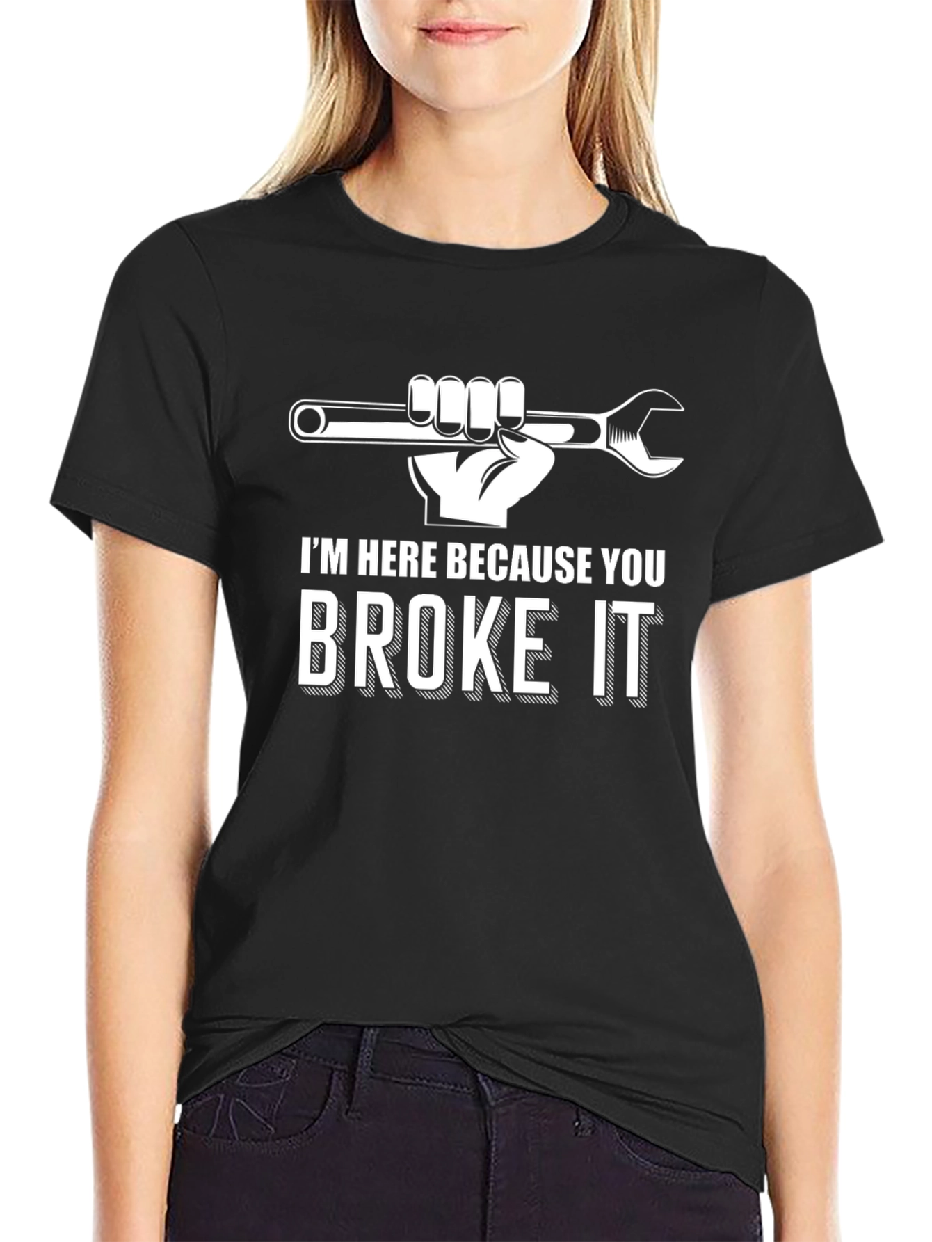 Im Here Because You Broke It Funny Mechanic T-Shirt