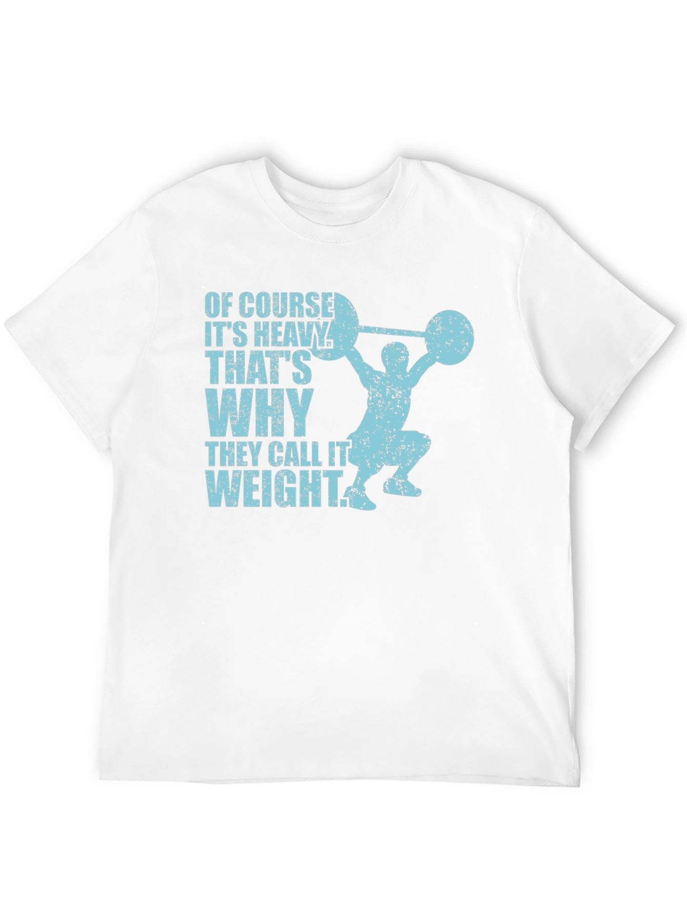 Funny Weightlifting T-Shirt: Of Course Its Heavy