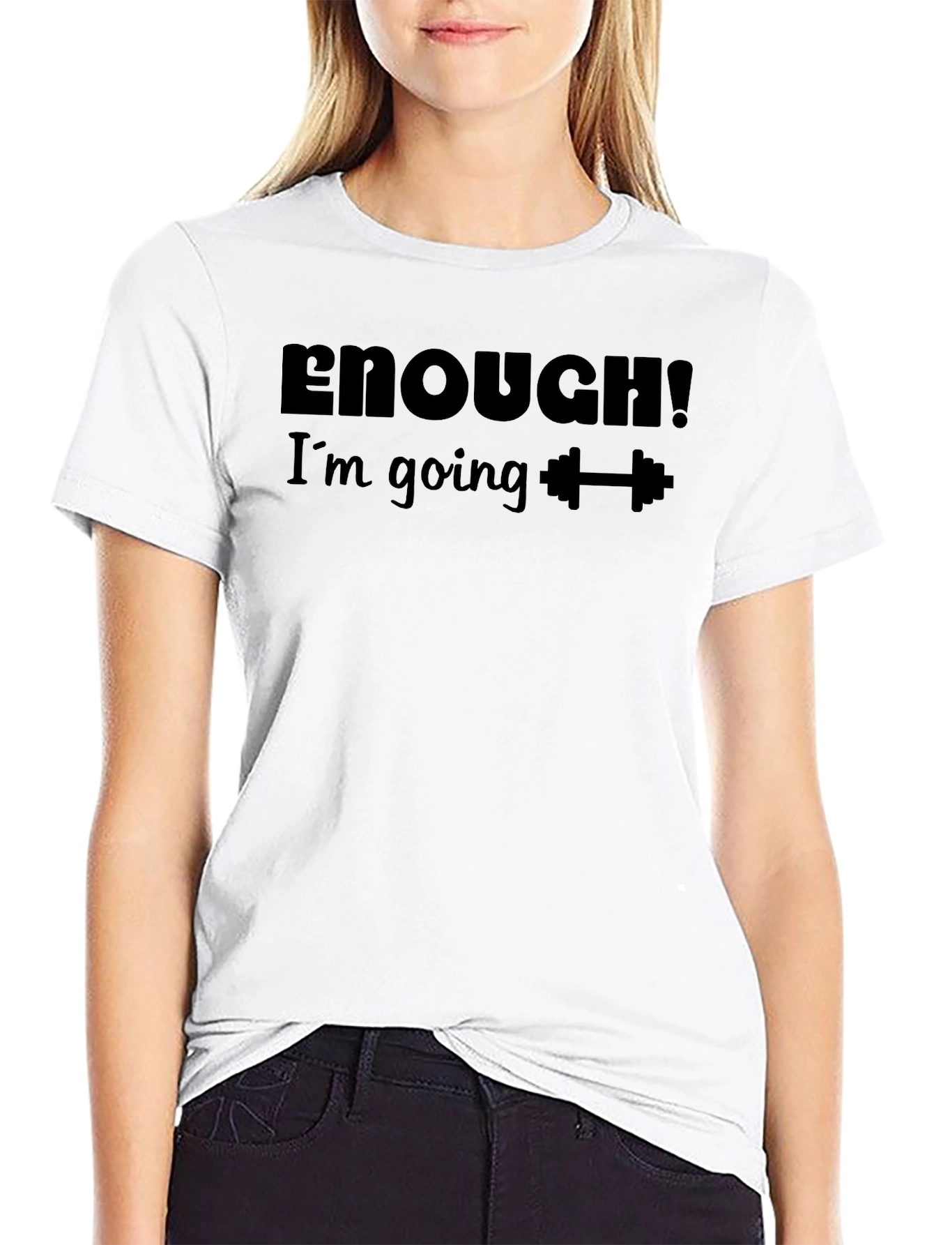 Enough! Im Going To Gym T-Shirt