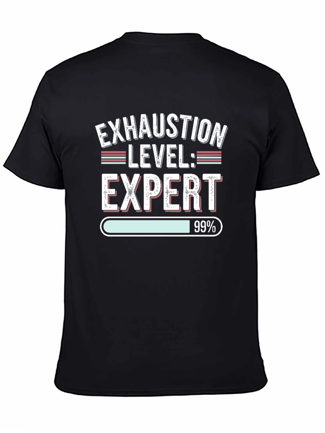Exhaustion Level: Expert 99% Black T-Shirt