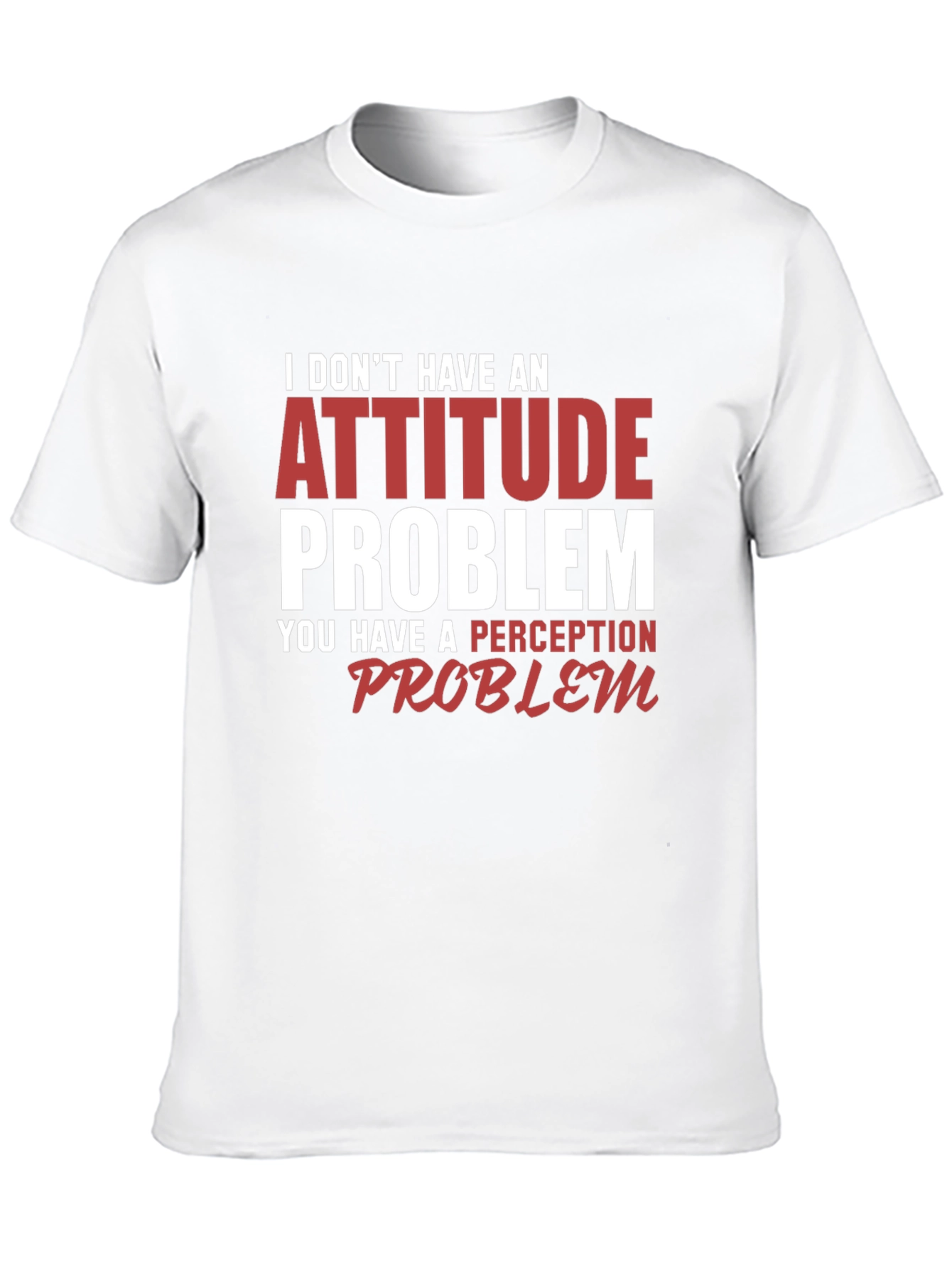 Attitude Problem Graphic Print Crew Neck T-Shirt