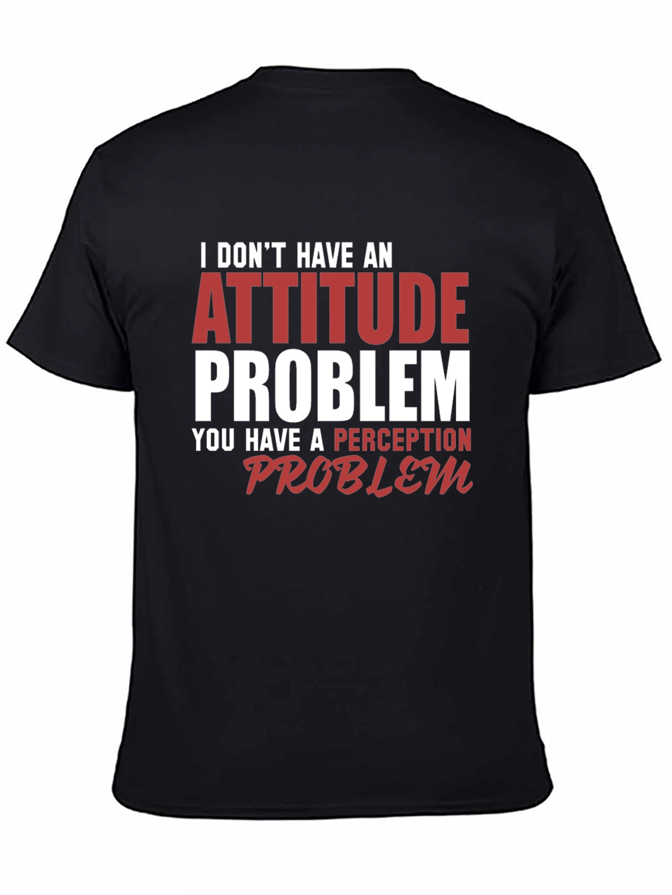 Attitude Problem Graphic Print Crew Neck T-Shirt