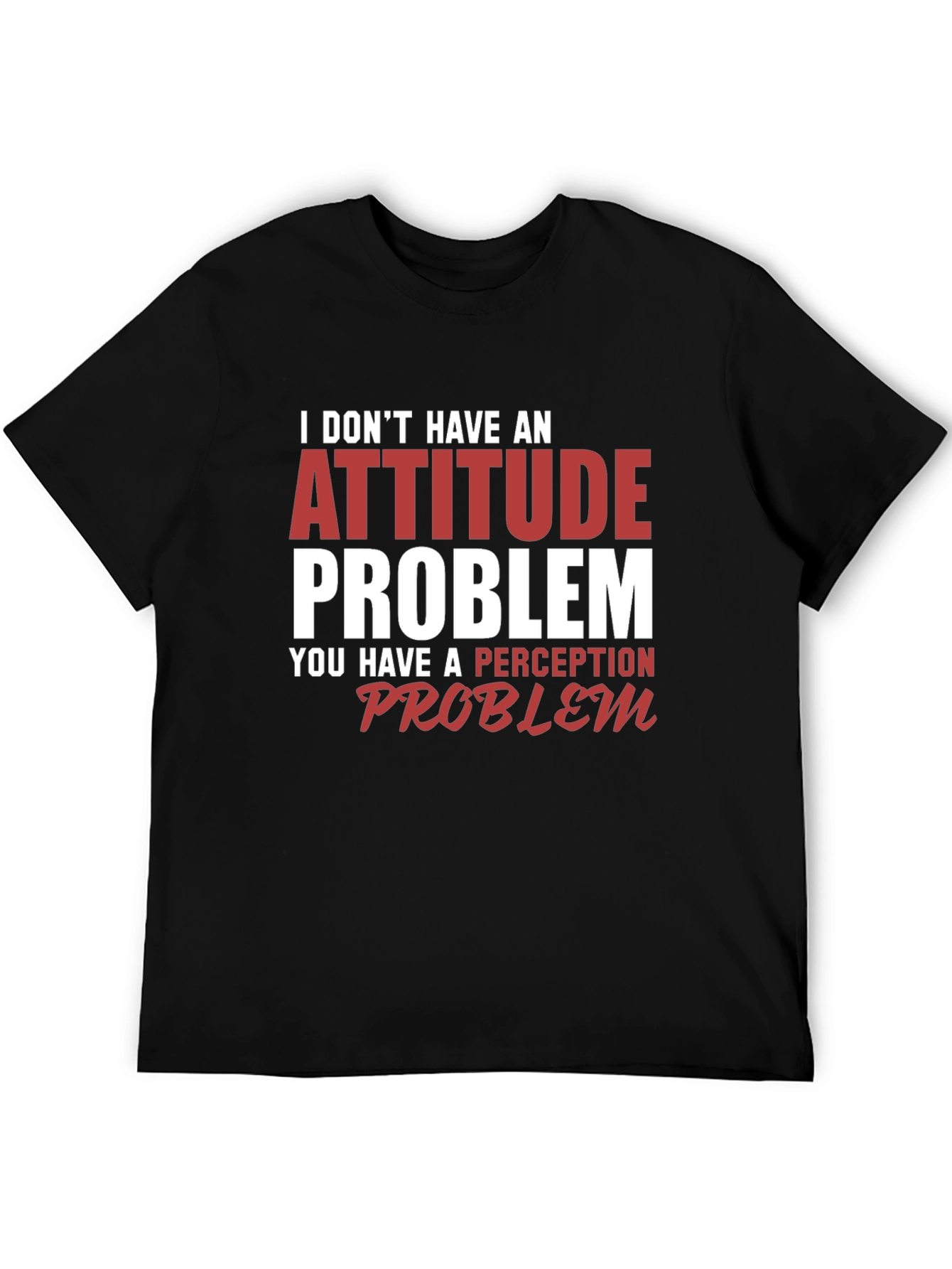 Attitude Problem Graphic Print Crew Neck T-Shirt