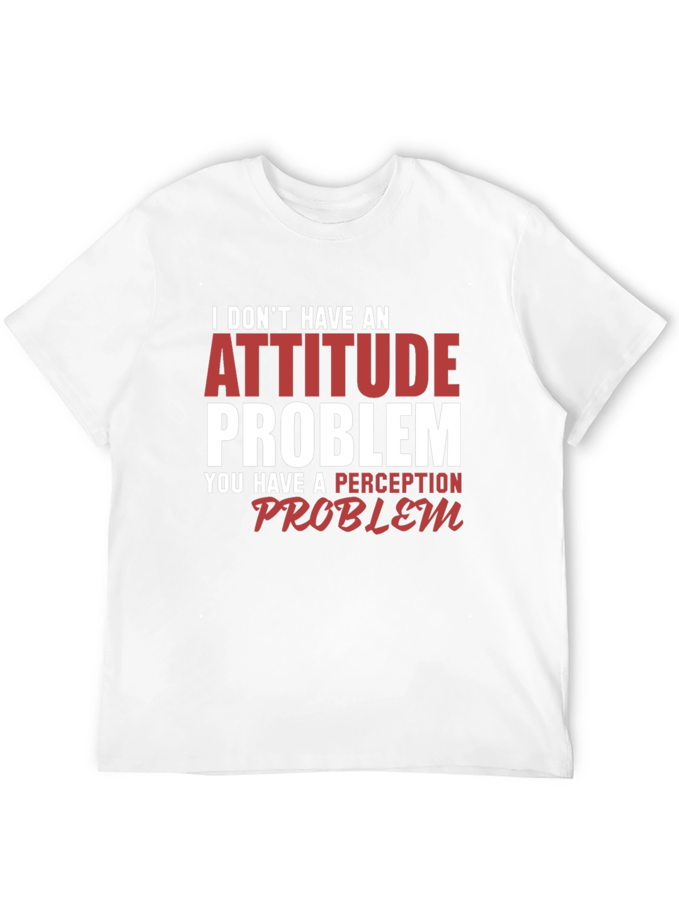 Attitude Problem Graphic Print Crew Neck T-Shirt
