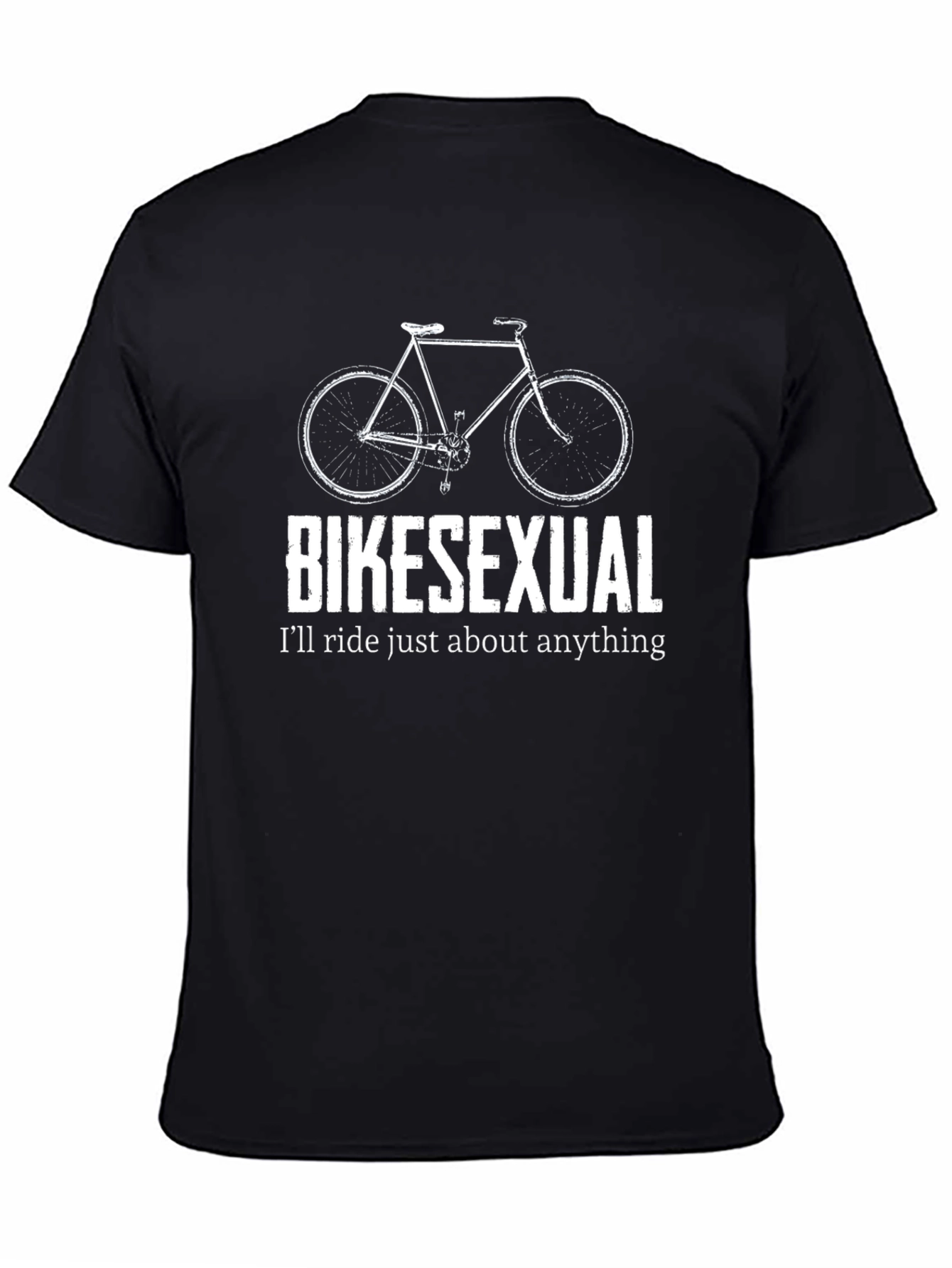 Bikesexual T-Shirt: Ill Ride Just About Anything