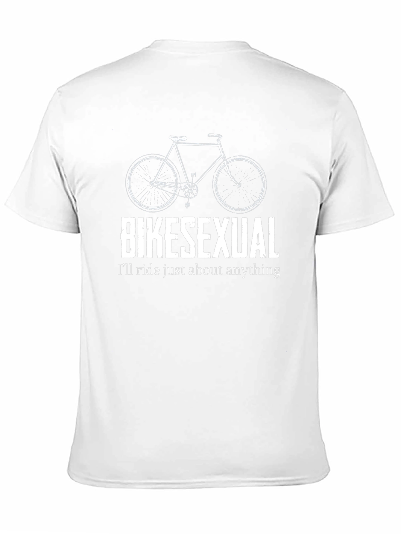 Bikesexual T-Shirt: Ill Ride Just About Anything