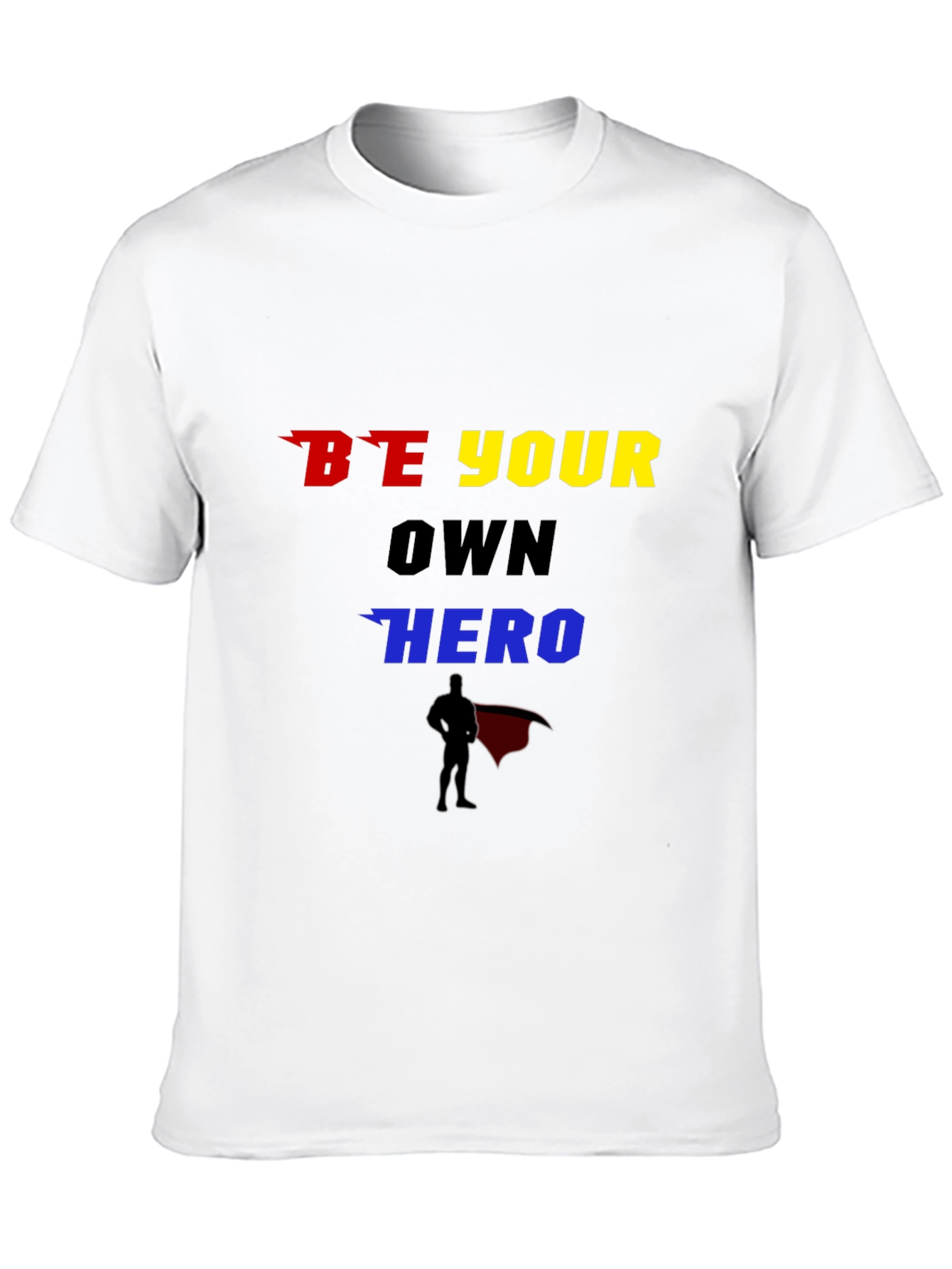 Be Your Own Hero Graphic T-Shirt