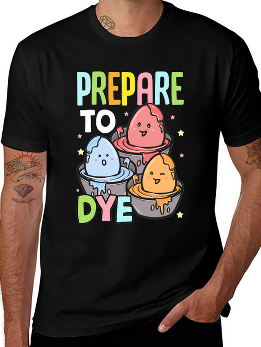 Prepare to Dye Easter T-Shirt